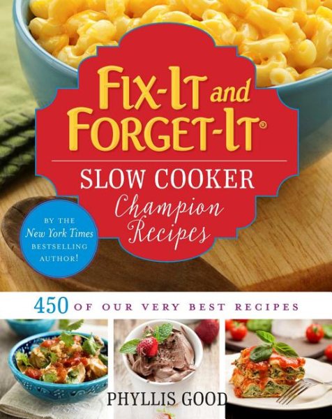 Fix-It and Forget-It Slow Cooker Champion Recipes: 450 of Our Very Best Recipes cover