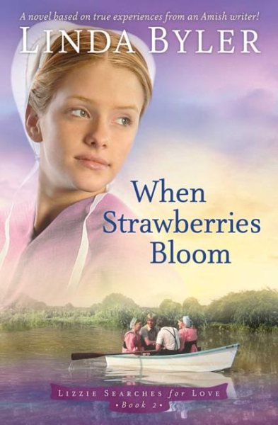When Strawberries Bloom: A Novel Based On True Experiences From An Amish Writer! (Lizzie Searches for Love) cover