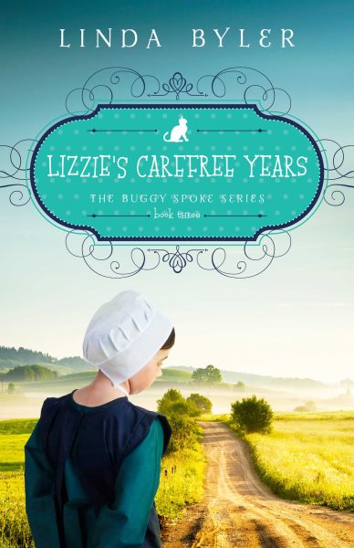 Lizzie's Carefree Years: The Buggy Spoke Series, Book 3