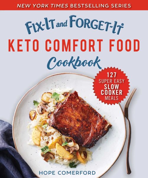 Fix-It and Forget-It Keto Comfort Food Cookbook: 127 Super Easy Slow Cooker Meals cover