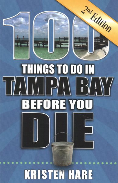 100 Things to Do in Tampa Bay Before You Die, 2nd Edition cover