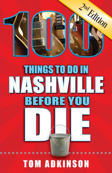 100 Things to Do in Nashville Before You Die, 2nd Edition cover