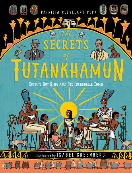 The Secrets of Tutankhamun: Egypt's Boy King and His Incredible Tomb cover