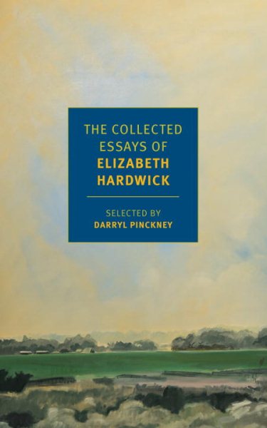 The Collected Essays of Elizabeth Hardwick (New York Review Books Classics) cover