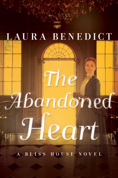 The Abandoned Heart: A Bliss House Novel cover