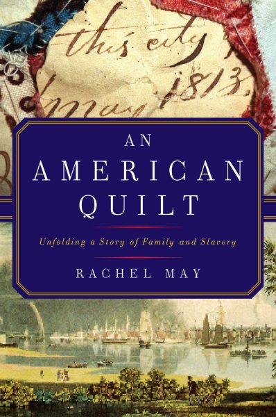 An American Quilt: Unfolding a Story of Family and Slavery cover