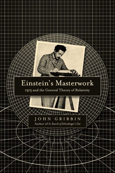 Einstein's Masterwork: 1915 and the General Theory of Relativity cover