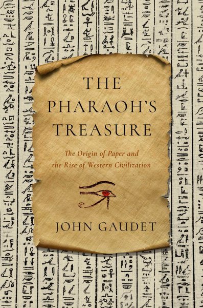 The Pharaoh's Treasure: The Origin of Paper and the Rise of Western Civilization cover