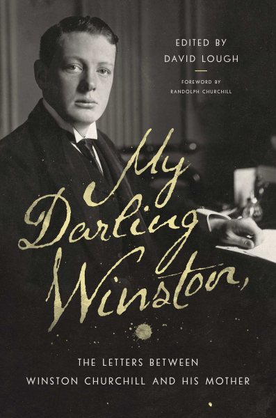 My Darling Winston: The Letters Between Winston Churchill and His Mother cover