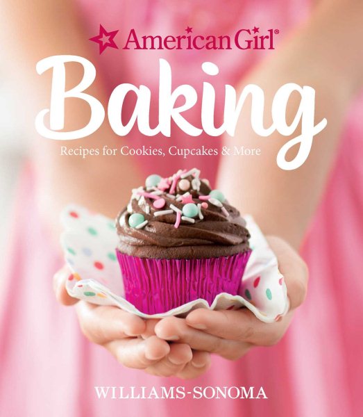 American Girl Baking: Recipes for Cookies, Cupcakes & More cover