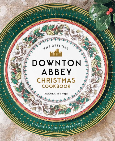 The Official Downton Abbey Christmas Cookbook (Downton Abbey Cookery) cover