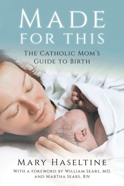Made for This: The Catholic Mom's Guide to Birth cover