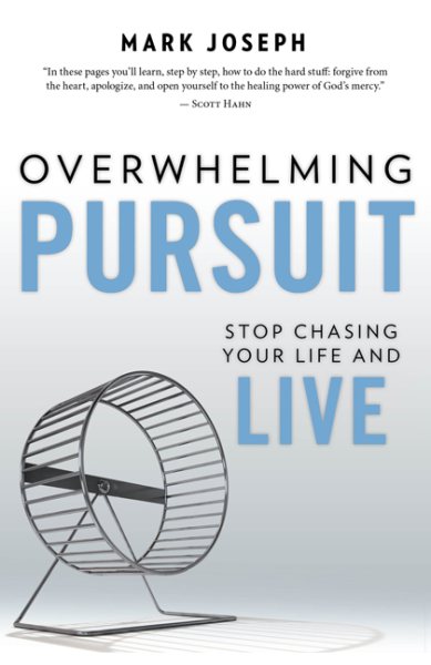 Overwhelming Pursuit: Stop Chasing Your Life and Live cover