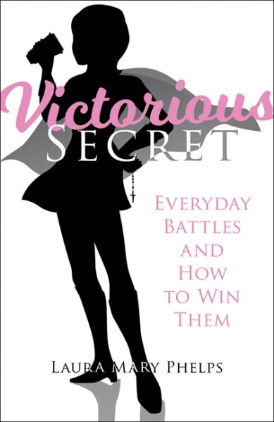 Victorious Secret: Everyday Battles and How to Win Them cover