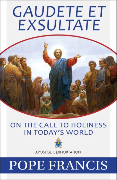 Gaudete Et Exsultate: On the Call to Holiness in Today's World cover