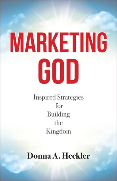Marketing God: Inspired Strategies for Building the Kingdom cover