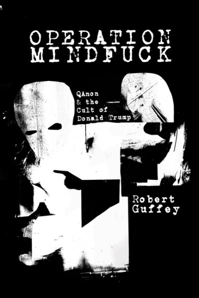 Operation Mindfuck: QAnon and the Cult of Donald Trump cover