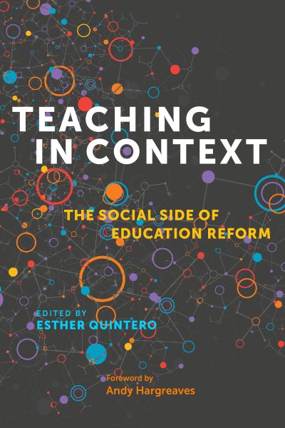 Teaching in Context: The Social Side of Education Reform cover