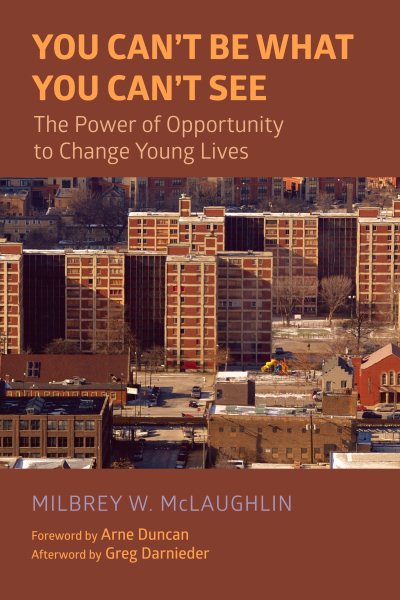 You Can't Be What You Can't See: The Power of Opportunity to Change Young Lives cover