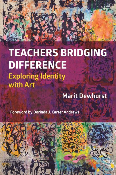 Teachers Bridging Difference: Exploring Identity with Art cover