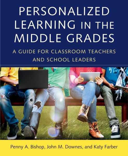 Personalized Learning in the Middle Grades: A Guide for Classroom Teachers and School Leaders cover