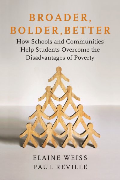 Broader, Bolder, Better: How Schools and Communities Help Students Overcome the Disadvantages of Poverty cover