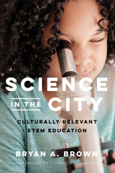 Science in the City: Culturally Relevant STEM Education (Race and Education) cover