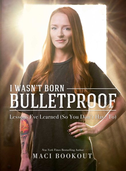 I Wasn't Born Bulletproof: Lessons I've Learned (So You Don't Have To) cover