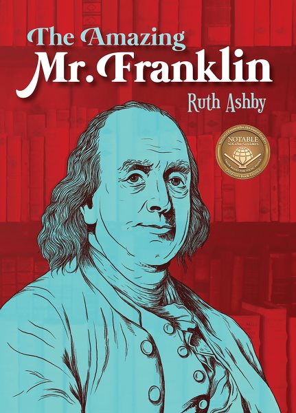 The Amazing Mr. Franklin: Or the Boy Who Read Everything cover