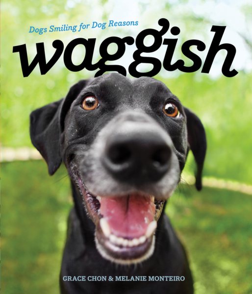 Waggish: Dogs Smiling for Dog Reasons cover