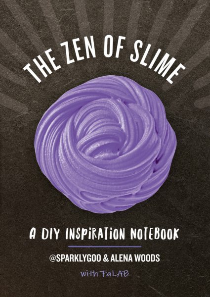The Zen of Slime: A DIY Inspiration Notebook cover
