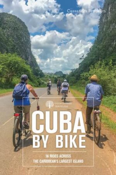 Cuba by Bike: 36 Rides Across the Caribbean's Largest Island cover