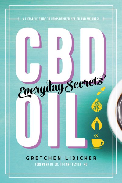 CBD Oil: Everyday Secrets: A Lifestyle Guide to Hemp-Derived Health and Wellness cover