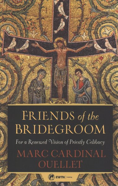 Friends of the Bridegroom: For a Renewed Vision of Priestly Celibacy cover