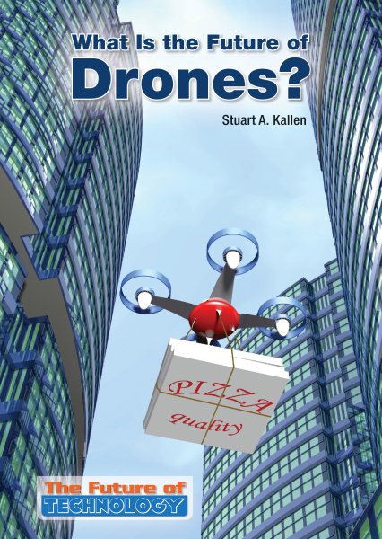 What Is the Future of Drones? (Future of Technology) cover