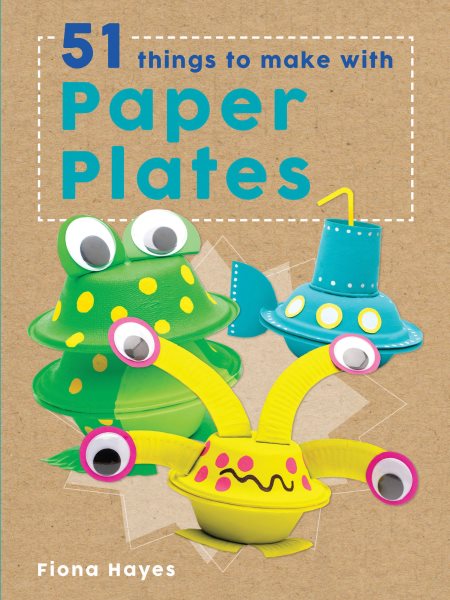 51 Things to Make with Paper Plates (Super Crafts) cover