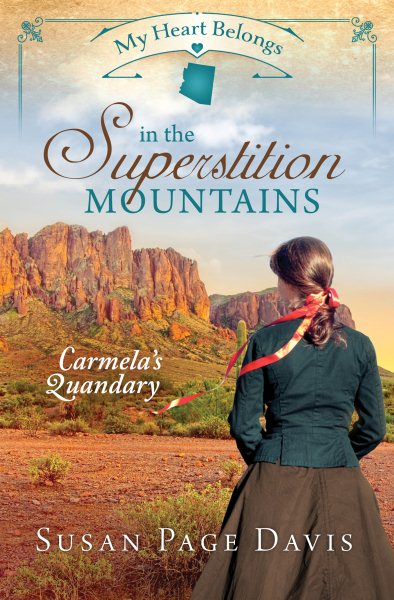 My Heart Belongs in the Superstition Mountains: Carmela’s Quandary cover