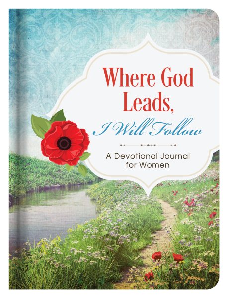 Where God Leads, I Will Follow Journal: A Devotional Journal for Women cover