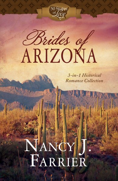 Brides of Arizona: 3-in-1 Historical Romance Collection (50 States of Love) cover