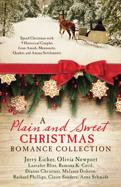 A Plain and Sweet Christmas Romance Collection: Spend Christmas with 9 Historical Couples from Amish, Mennonite, Quaker, and Amana Settlements cover