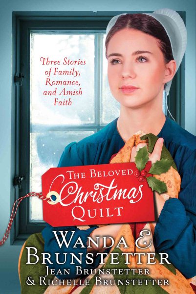 The Beloved Christmas Quilt: Three Stories of Family, Romance, and Amish Faith cover