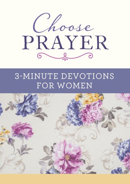 Choose Prayer: 3-Minute Devotions for Women cover
