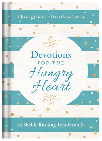 Devotions for the Hungry Heart: Chasing Jesus Six Days from Sunday cover