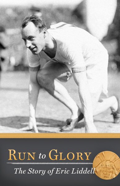 Run to Glory: The Story of Eric Liddell cover