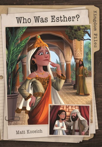 Kingdom Files: Who Was Esther? (The Kingdom Files) cover