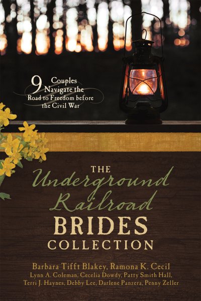 The Underground Railroad Brides Collection: 9 Couples Navigate the Road to Freedom before the Civil War cover