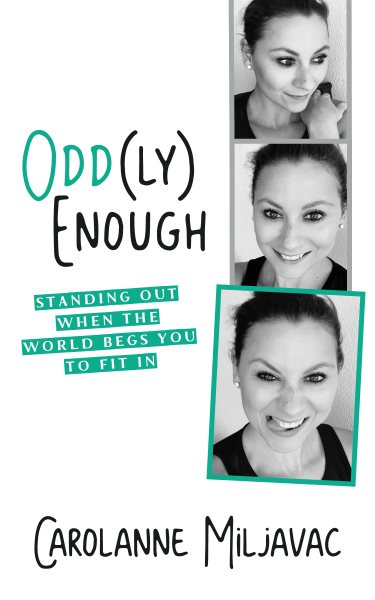 Odd(ly) Enough: Standing Out When the World Begs You To Fit In cover