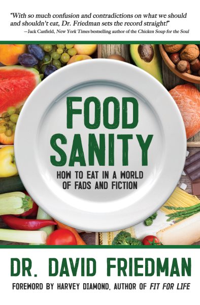 Food Sanity: How to Eat in a World of Fads and Fiction cover