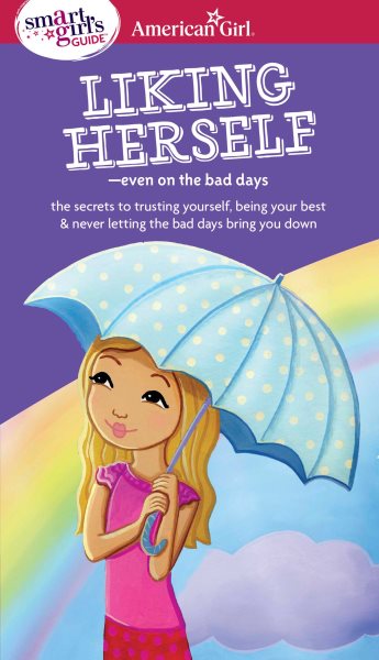 A Smart Girl's Guide: Liking Herself: Even on the Bad Days (American Girl: a Smart Girl's Guide) cover