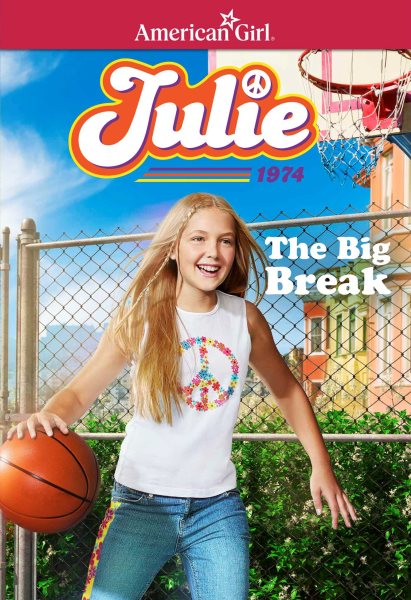 Julie: The Big Break (American Girl Historical Characters) cover